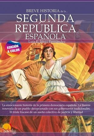 BREVE HISTORIA DE LA SEGUNDA REPÚBLICA ESPAÑOLA N.E. COLOR | 9788413052489 | FERNÁNDEZ, LUIS E ÍÑIGO | Llibreria La Gralla | Llibreria online de Granollers