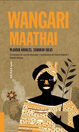 WANGARI MAATHAI: PLANTAR ÁRBOLES, SEMBRAR IDEAS | 9788417440701 | DE AHUMADA, LAIA | Llibreria La Gralla | Librería online de Granollers
