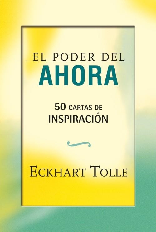 PODER DEL AHORA, EL : 50 CARTAS DE INSPIRACIÓN | 9788484454663 | TOLLE, ECKHART | Llibreria La Gralla | Librería online de Granollers