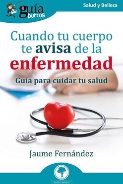 GUÍABURROS: CUANDO TU CUERPO TE AVISA DE LA ENFERMEDAD | 9788419129680 | FERNÁNDEZ ROIGÉ, JAUME | Llibreria La Gralla | Llibreria online de Granollers