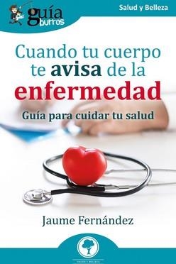 GUÍABURROS: CUANDO TU CUERPO TE AVISA DE LA ENFERMEDAD | 9788419129680 | FERNÁNDEZ ROIGÉ, JAUME | Llibreria La Gralla | Librería online de Granollers