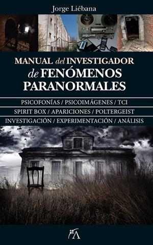 MANUAL DEL INVESTIGADOR DE FENÓMENOS PARANORMALES | 9788417057428 | LIÉBANA PEÑA, JORGE | Llibreria La Gralla | Librería online de Granollers