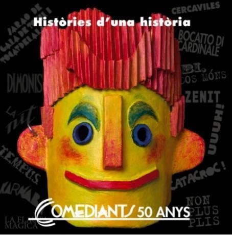HISTORIES D'UNA HISTORIA COMEDIANTS 50 ANYS | 9788486279684 | BERNADET, JAUME/ FONT, JOAN | Llibreria La Gralla | Llibreria online de Granollers