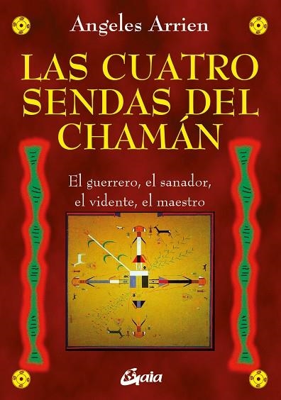 CUATRO SENDAS DEL CHAMAN | 9788484455851 | ARRIEN, ANGELES | Llibreria La Gralla | Llibreria online de Granollers