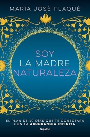 SOY LA MADRE NATURALEZA | 9788425363412 | FLAQUÉ, MARÍA JOSÉ | Llibreria La Gralla | Llibreria online de Granollers