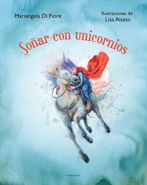 SOÑAR CON UNICORNIOS | 9788419048622 | AISATO, LISA / DI FIORE, MARIANGELA | Llibreria La Gralla | Llibreria online de Granollers