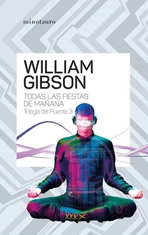 TRILOGÍA DEL PUENTE Nº 03/03 TODAS LAS FIESTAS DE MAÑANA | 9788445009499 | GIBSON, WILLIAM | Llibreria La Gralla | Librería online de Granollers