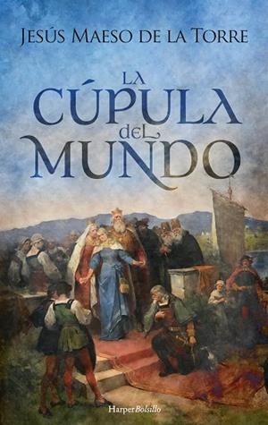 CÚPULA DEL MUNDO, LA (BOLSILLO) | 9788418623783 | MAESO DE LA TORRE, JESÚS | Llibreria La Gralla | Librería online de Granollers