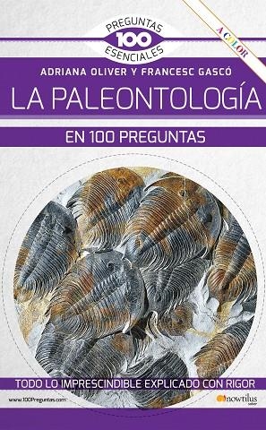 PALEONTOLOGÍA EN 100 PREGUNTAS NUEVA EDICIÓN COLOR, LA | 9788413053141 | OLIVER PÉREZ, ADRIANA / GASCÓ LLUNA, FRANCESC | Llibreria La Gralla | Librería online de Granollers
