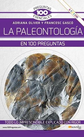 PALEONTOLOGÍA EN 100 PREGUNTAS NUEVA EDICIÓN COLOR, LA | 9788413053141 | OLIVER PÉREZ, ADRIANA / GASCÓ LLUNA, FRANCESC | Llibreria La Gralla | Llibreria online de Granollers