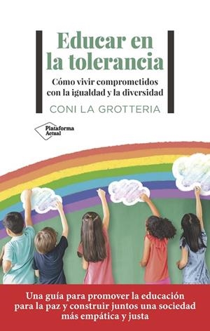 EDUCAR EN LA TOLERANCIA | 9788419271815 | LA GROTTERIA, CONI | Llibreria La Gralla | Librería online de Granollers