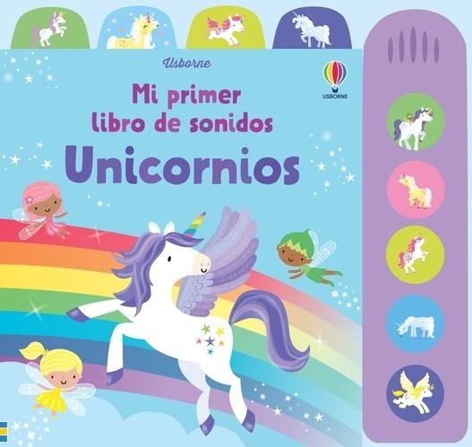 UNICORNIO MI PRIMER LIBRO DE SONIDOS | 9781803708928 | WATT, FIONA | Llibreria La Gralla | Librería online de Granollers