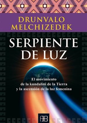 SERPIENTE DE LUZ | 9788415292470 | MELCHIZEDEK, DRUNVALO | Llibreria La Gralla | Librería online de Granollers