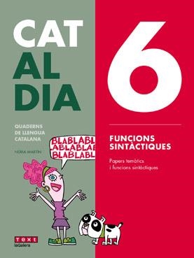 CAT AL DIA 6: FUNCIONS SINTÀCTIQUES | 9788441230309 | MARTÍN, NÚRIA / PINEDA, ANNA | Llibreria La Gralla | Librería online de Granollers