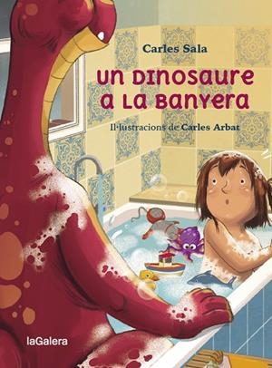 DINOSAURE A LA BANYERA, UN | 9788424674441 | SALA I VILA, CARLES | Llibreria La Gralla | Librería online de Granollers