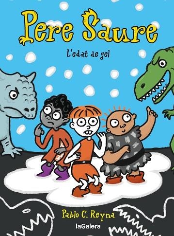 EDAT DE GEL, L'  PERE SAURE 3. | 9788424674168 | REYNA MARTÍNEZ, PABLO CAYO | Llibreria La Gralla | Librería online de Granollers