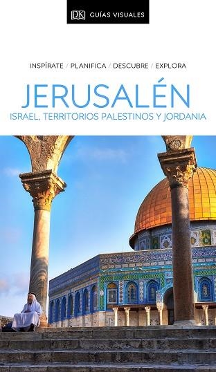 JERUSALÉN, ISRAEL, TERRITORIOS PALESTINOS Y JORDANIA (GUÍAS VISUALES) | 9780241432730 | DK, | Llibreria La Gralla | Librería online de Granollers