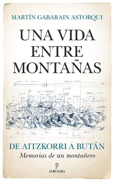 UNA VIDA ENTRE MONTAÑAS | 9788411312653 | MARTÍN GABARAIN ASTORQUI | Llibreria La Gralla | Llibreria online de Granollers