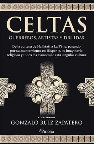 CELTAS. GUERREROS, ARTISTAS Y DRUIDAS | 9788418965739 | GONZALO RUIZ ZAPATERO (COORD.) | Llibreria La Gralla | Librería online de Granollers