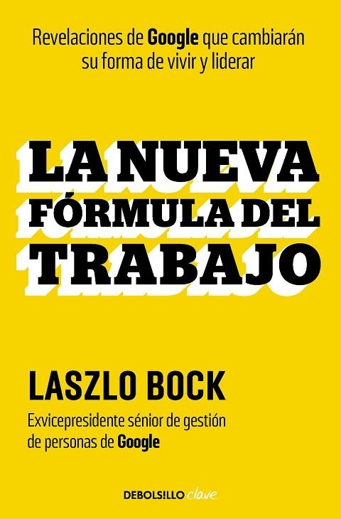 NUEVA FÓRMULA DEL TRABAJO, LA (BOLSILLO) | 9788466369381 | BOCK, LASZLO | Llibreria La Gralla | Llibreria online de Granollers