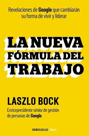 NUEVA FÓRMULA DEL TRABAJO, LA (BOLSILLO) | 9788466369381 | BOCK, LASZLO | Llibreria La Gralla | Llibreria online de Granollers