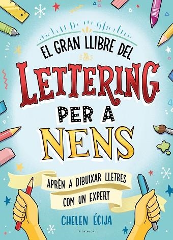 GRAN LLIBRE DEL LETTERING PER A NENS, EL | 9788419378224 | ÉCIJA, CHELEN | Llibreria La Gralla | Librería online de Granollers