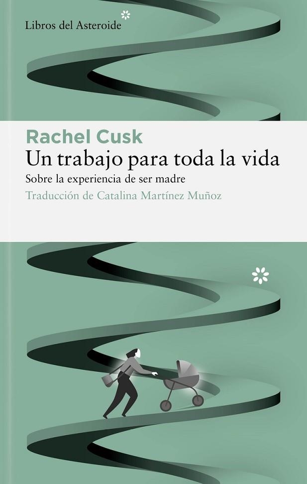 TRABAJO PARA TODA LA VIDA, UN | 9788417977771 | CUSK, RACHEL | Llibreria La Gralla | Librería online de Granollers