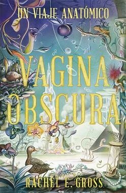 VAGINA OBSCURA | 9788412465983 | GROSS, RACHEL E. | Llibreria La Gralla | Llibreria online de Granollers