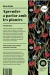 APRENDRE A PARLAR AMB LES PLANTES | 9788419332219 | ORRIOLS, MARTA | Llibreria La Gralla | Llibreria online de Granollers