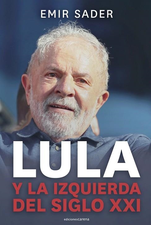 LULA Y LA IZQUIERDA DEL SIGLO XXI | 9788419136558 | SADER, EMIR | Llibreria La Gralla | Llibreria online de Granollers