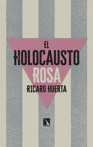 EL HOLOCAUSTO ROSA | 9788413526058 | HUERTA, RICARD | Llibreria La Gralla | Librería online de Granollers