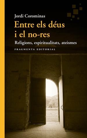 ENTRE ELS DÉUS I EL NO-RES | 9788417796778 | COROMINAS, JORDI | Llibreria La Gralla | Librería online de Granollers