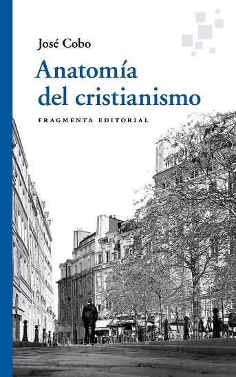 ANATOMÍA DEL CRISTIANISMO | 9788417796761 | COBO CUCURULL, JOSÉ | Llibreria La Gralla | Llibreria online de Granollers