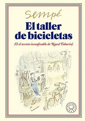 TALLER DE BICICLETAS, EL. NUEVA EDICIÓN | 9788419172693 | SEMPÉ, JEAN-JACQUES | Llibreria La Gralla | Llibreria online de Granollers