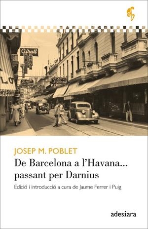 DE BARCELONA A L'HAVANA... PASSANT PER DARNIUS | 9788416948710 | POBLET I GUARRO, JOSEP M. | Llibreria La Gralla | Llibreria online de Granollers
