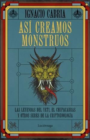 ASÍ CREAMOS MONSTRUOS | 9788419164353 | CABRIA, IGNACIO | Llibreria La Gralla | Librería online de Granollers