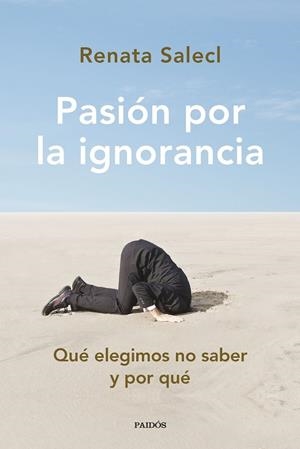 PASIÓN POR LA IGNORANCIA | 9788449340291 | SALECL, RENATA | Llibreria La Gralla | Librería online de Granollers