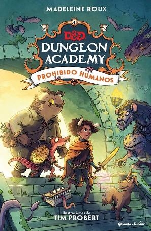 DUNGEONS & DRAGONS. DUNGEON ACADEMY. PROHIBIDO HUMANOS | 9788408266686 | ROUX, MADELEINE / PROBERT, TIM | Llibreria La Gralla | Librería online de Granollers