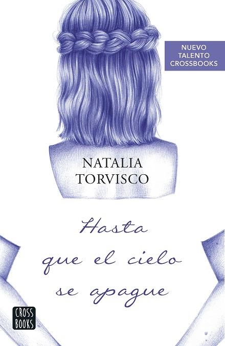 HASTA QUE EL CIELO SE APAGUE | 9788408266778 | TORVISCO, NATALIA | Llibreria La Gralla | Librería online de Granollers