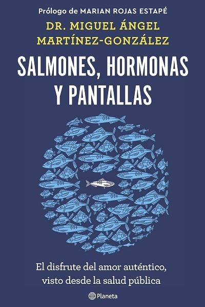 SALMONES, HORMONAS Y PANTALLAS | 9788408266846 | MARTÍNEZ-GONZÁLEZ, MIGUEL ÁNGEL | Llibreria La Gralla | Librería online de Granollers