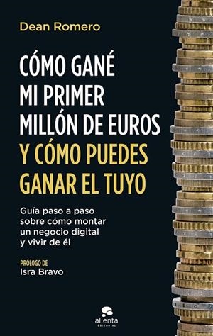 CÓMO GANÉ MI PRIMER MILLÓN DE EUROS Y CÓMO PUEDES GANAR EL TUYO | 9788413442112 | ROMERO, DEAN | Llibreria La Gralla | Librería online de Granollers