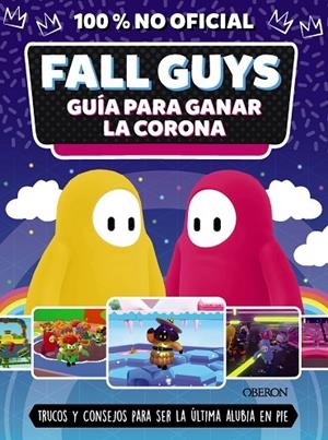 FALL GUYS. GUÍA PARA GANAR LA CORONA | 9788441546752 | ROBSON, EDDIE | Llibreria La Gralla | Llibreria online de Granollers
