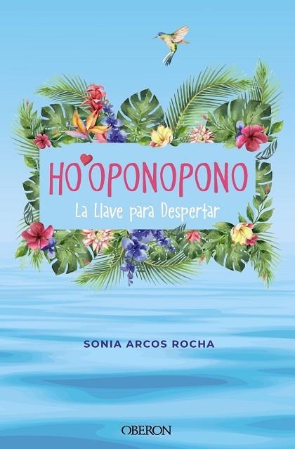 HO'OPONOPONO. LA LLAVE PARA DESPERTAR | 9788441547018 | ARCOS ROCHA, SONIA | Llibreria La Gralla | Librería online de Granollers