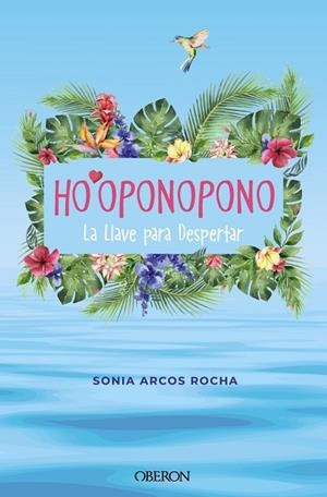 HO'OPONOPONO. LA LLAVE PARA DESPERTAR | 9788441547018 | ARCOS ROCHA, SONIA | Llibreria La Gralla | Librería online de Granollers