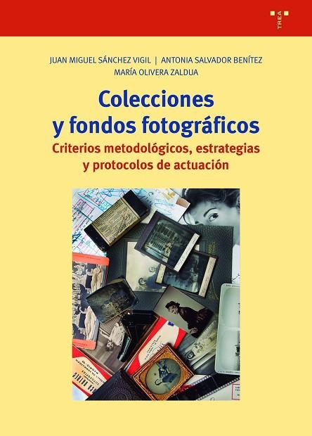 COLECCIONES Y FONDOS FOTOGRÁFICOS | 9788419525130 | SÁNCHEZ VIGIL, JUAN MIGUEL / SALVADOR BENÍTEZ, ANTONIA / OLIVERA ZALDUA, MARÍA | Llibreria La Gralla | Librería online de Granollers