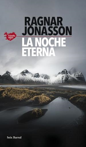 NOCHE ETERNA, LA  (SERIE ISLANDIA NEGRA 4) | 9788432239786 | JÓNASSON, RAGNAR | Llibreria La Gralla | Librería online de Granollers