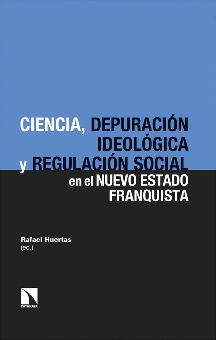 CIENCIA, DEPURACIÓN IDEOLÓGICA Y REGULACIÓN SOCIAL EN EL NUEVO ESTADO FRANQUISTA | 9788413526041 | HUERTAS, RAFAEL | Llibreria La Gralla | Llibreria online de Granollers