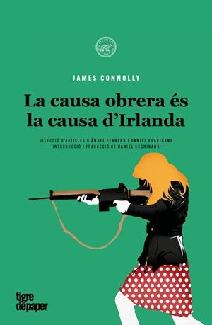 CAUSA D'IRLANDA ÉS LA CAUSA DE LA CLASSE OBRERA, LA | 9788418705458 | CONNOLLY, JAMES | Llibreria La Gralla | Llibreria online de Granollers