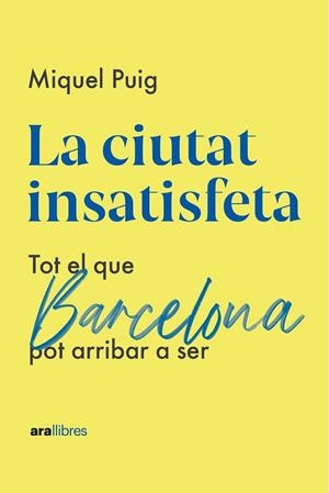 CIUTAT INSATISFETA, LA | 9788418928987 | PUIG RAPOSO, MIQUEL | Llibreria La Gralla | Llibreria online de Granollers