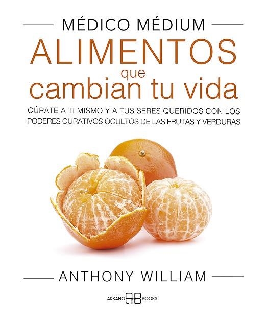 MÉDICO MÉDIUM. ALIMENTOS QUE CAMBIAN TU VIDA | 9788417851859 | WILLIAM, ANTHONY | Llibreria La Gralla | Llibreria online de Granollers